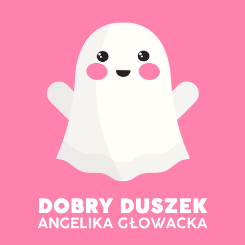 Dobry Duszek Angelika Głowacka